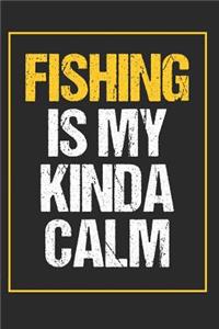 Fishing Is My Kinda Calm
