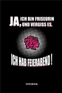 Ja, Ich Bin Friseurin Und Vergiss Es Ich, Hab Feierabend!