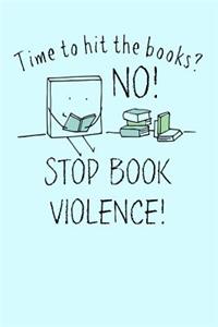 Time to hit the books? No! Stop Book Violence!