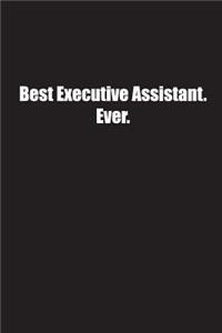Best Executive Assistant. Ever.