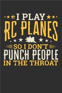 I Play RC Planes So I Don't Punch People In The Throat
