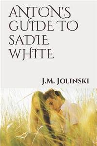 Anton's guide to Sadie White