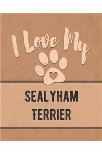 I Love My Sealyham Terrier