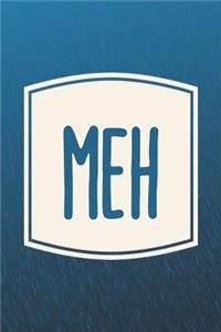 Meh