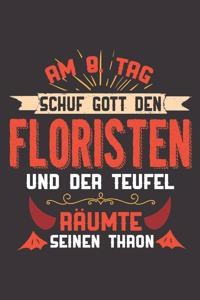 Am 8. Tag Schuf Gott Den Floristen Und Der Teufel Räumte Seinen Thron