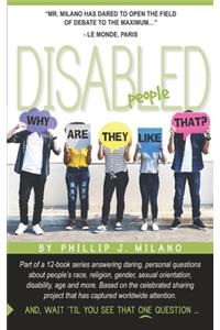 Why Are They Like That? Disabled People