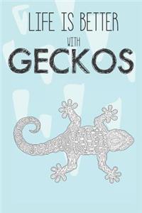 Life Is Better With Geckos: Cute Gecko Lovers Journal / Notebook / Diary / Birthday Gift (6x9 - 110 Blank Lined Pages)