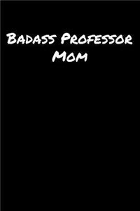 Badass Professor Mom