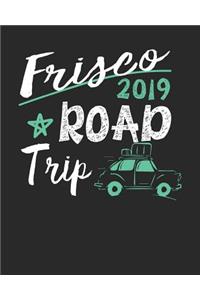Frisco Road Trip 2019
