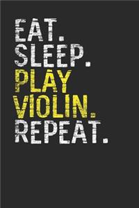 Eat Sleep Play Violin Repeat