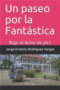Un paseo por la Fantástica