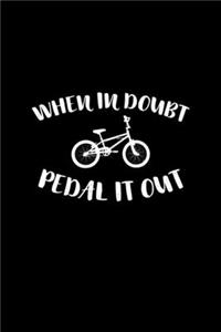 When In Doubt Pedal It Out Cyclist Journal Notebook