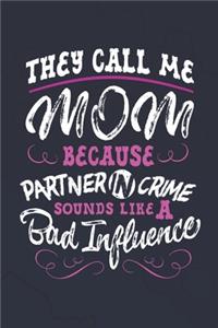 They Call Me Mom Because Partner In Crime Sounds Like A Bad Influence