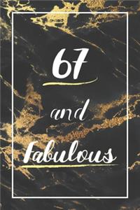 67 And Fabulous