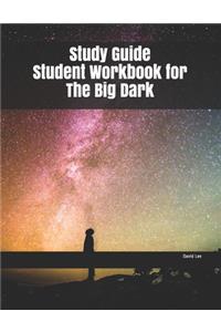Study Guide Student Workbook for The Big Dark