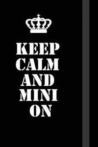 Keep Calm And Mini On