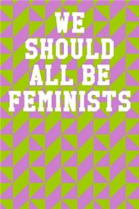 We Should All Be Feminists