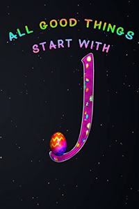 All Good Things Start with J