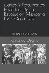 Cartas Y Documentos Históricos de la Revolución Mexicana de 1908 a 1919