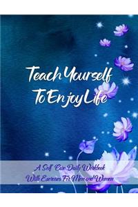 Teach Yourself to Enjoy Life
