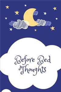 Before Bed Thoughts