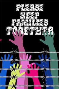 Please Keep Families Together