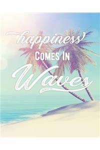 Happiness Comes In Waves