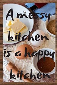 A messy kitchen is a happy kitchen