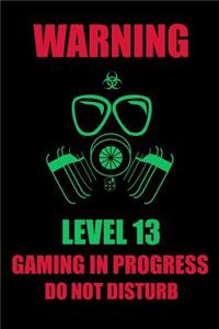 Warning Level 13 Gaming in Progress Do Not Disturb