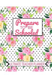 Prepare to be Schooled Ultimate Teacher Planner
