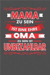Mama Zu Sein Ist Eine Ehre - Oma Zu Sein Ist Unbezahlbar