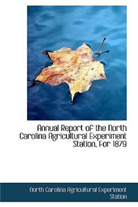 Annual Report of the North Carolina Agricultural Experiment Station, for 1879