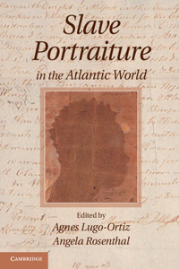 Slave Portraiture in the Atlantic World