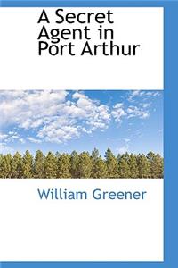 A Secret Agent in Port Arthur