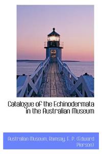 Catalogue of the Echinodermata in the Australian Museum