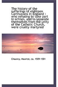 The History of the Sufferings of Eighteen Carthusians in England