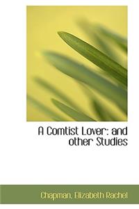 A Comtist Lover: And Other Studies