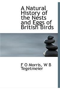 A Natural History of the Nests and Eggs of British Birds