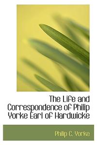 The Life and Correspondence of Philip Yorke Earl of Hardwicke