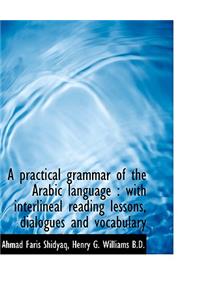 A Practical Grammar of the Arabic Language