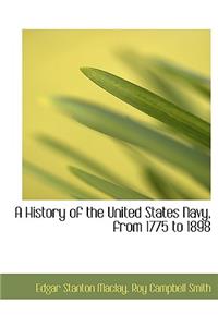 A History of the United States Navy, from 1775 to 1898