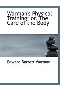 Warman's Physical Training; Or, the Care of the Body