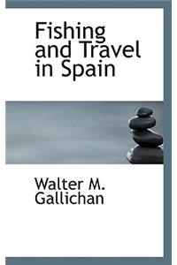 Fishing and Travel in Spain