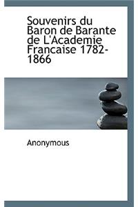 Souvenirs Du Baron de Barante de L'Academie Francaise 1782-1866