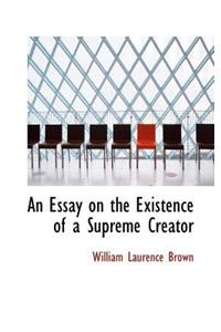 An Essay on the Existence of a Supreme Creator