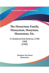 Honeyman Family, Honeyman, Honyman, Hunneman, Etc.
