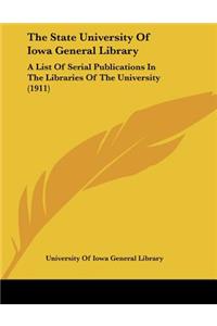 The State University Of Iowa General Library