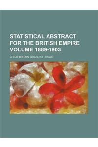 Statistical Abstract for the British Empire Volume 1889-1903