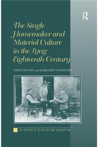 The Single Homemaker and Material Culture in the Long Eighteenth Century