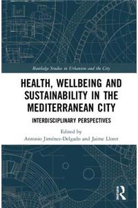 Health, Wellbeing and Sustainability in the Mediterranean City